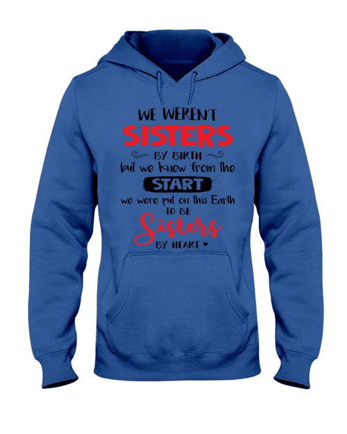 We Weren't Sisters By Birth But We Knew From The Start Hoodies - Spreadstores