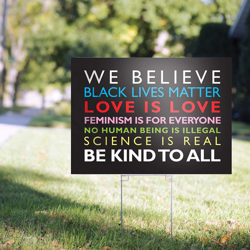 We Believe Black Lives Matter Love Is Love Feminism Is For Everyone Yard Sign - Spreadstores