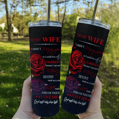 Wife Tumbler, To My Wife I Didn't Marry You So I Could Live With You Red Rose Skinny Tumbler, Gift For Wife - Spreadstores