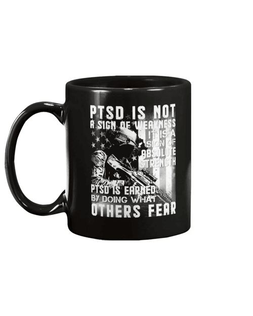 Veterans Mug- PTSD Is Not A Sign Weakness Mug - Spreadstores