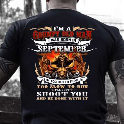 Veteran T-Shirt, Gift For Dad, I'm A Grumpy Old Man I Was Born In September T-Shirt - Spreadstores