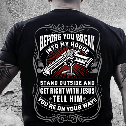 Veterans Shirt - Before You Break Into My House T-Shirt, Veteran's Day Gifts, Gift For Dad T-Shirt - Spreadstores