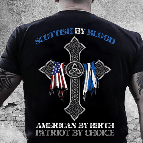 Veteran Shirt, Scottish By Blood, American By Birthday Patriot By Choice T-Shirt KM0908 - Spreadstores