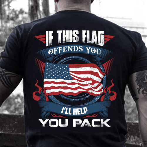 Veteran Shirt, Father's Day Gift For Dad - If This Flag Offends You I'll Help You Pack T-Shirt - Spreadstores