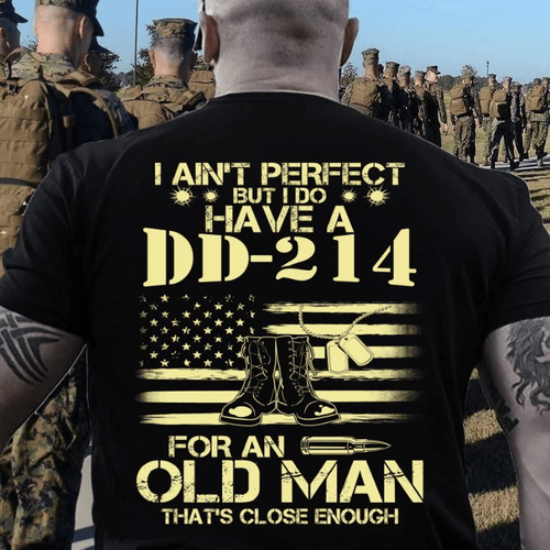 Veteran Shirt, DD-214 Shirt, I Ain't Perfect But I Do Have A DD-214 T-Shirt - Spreadstores