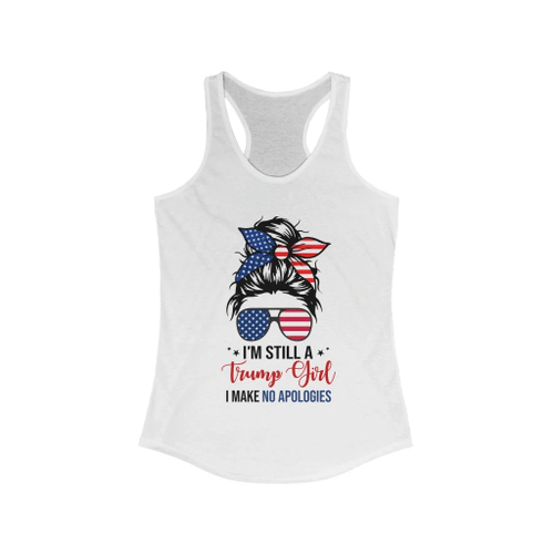 Veteran Shirt, Trump Shirt, Mom Shirt, I'm Still A Trump Girl I Make No Apologies Women's Tank - Spreadstores