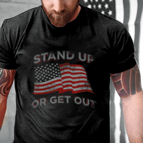 Veteran Shirt, USA Flag Stand Up Or Get Out Patriotic Veterans T-Shirt - Spreadstores