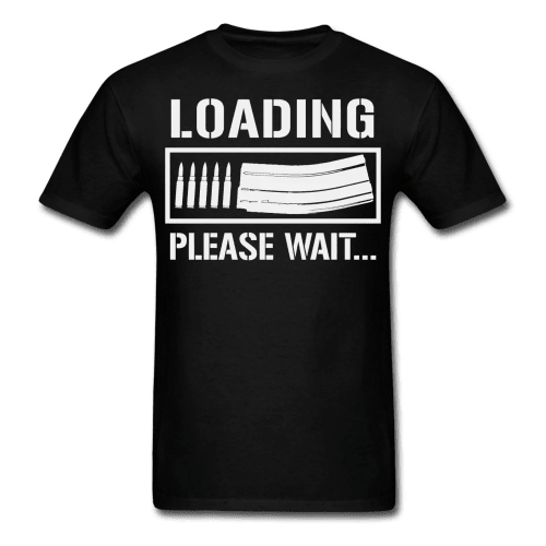 Veteran Shirt, Guns Shirt, Loading Please Wait T-Shirt KM2906 - Spreadstores