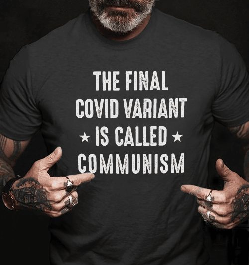 Veteran Shirt, Shirts With Sayings, The Final Covid Variant Is Called Communism T-Shirt KM1008 - Spreadstores