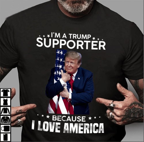 Veteran Shirt, Trump Shirt, I'm A Trump Supporter Because I Love America T-Shirt KM0908 - Spreadstores