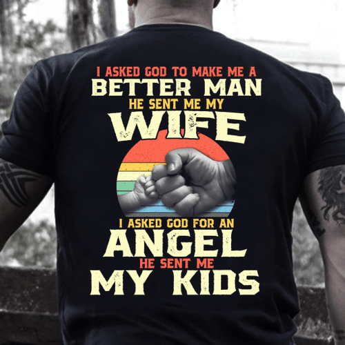 Veteran Shirt, Father's Day Gift Idea, Gift For Dad, I Asked God To Make Me A Better Man T-Shirt - Spreadstores