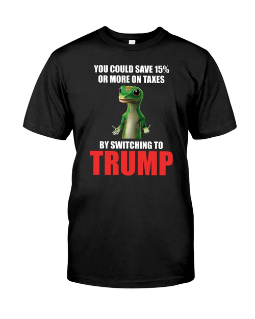 Veteran Shirt, Trump Shirt, Shirts With Sayings, You Could Save 15% Or More On Taxes T-Shirt KM0208 - Spreadstores