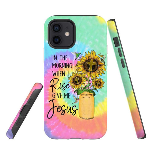In the morning when I rise give me Jesus tie dye Christian phone case, Jesus Phone case, Bible Phone case