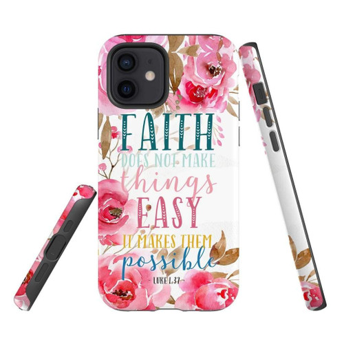 Faith does not make things easy it makes them possible Luke 1:37 Christian phone case, Jesus Phone case, Bible Phone case