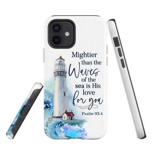 Mightier than the waves of the sea psalm 93:4 Bible verse Christian phone case, Jesus Phone case, Bible Phone case - Tough case