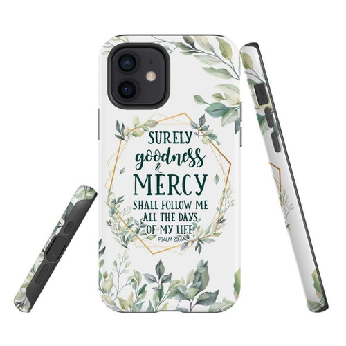 Surely goodness and mercy Psalm 23:6 follow me Bible verse Christian phone case, Jesus Phone case, Bible Phone case