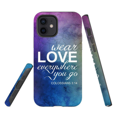 Wear love everywhere you go Colossians 3:14 Bible verse Christian phone case, Jesus Phone case, Bible Phone case