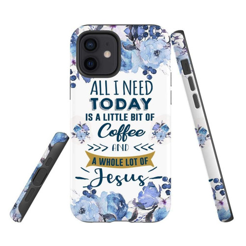 All I need today is coffee and Jesus Christian phone case, Jesus Phone case, Bible Phone case
