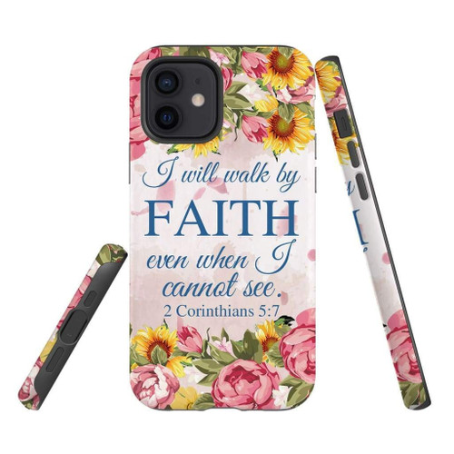 I will walk by faith even when I cannot see 2 Corinthians 5:7 Christian phone case, Jesus Phone case, Bible Phone case