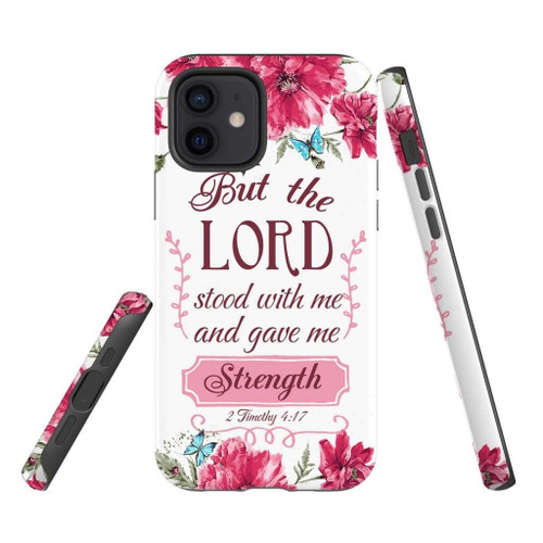 But the Lord stood with me and give me strength 2 Timothy 4:17 Christian phone case, Jesus Phone case, Bible Phone case
