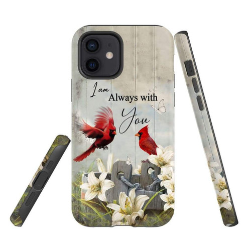 I am always with you cardinal Christian Christian phone case, Jesus Phone case, Bible Phone case - Tough case