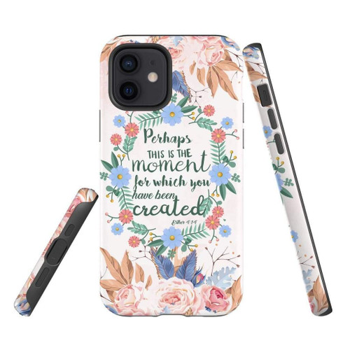 Perhaps this is the moment for which you were created Esther 4:14 Bible verse Christian phone case, Jesus Phone case, Bible Phone case