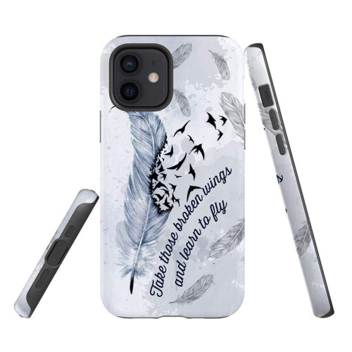 Take those broken wings and learn to fly Christian phone case, Jesus Phone case, Bible Phone case