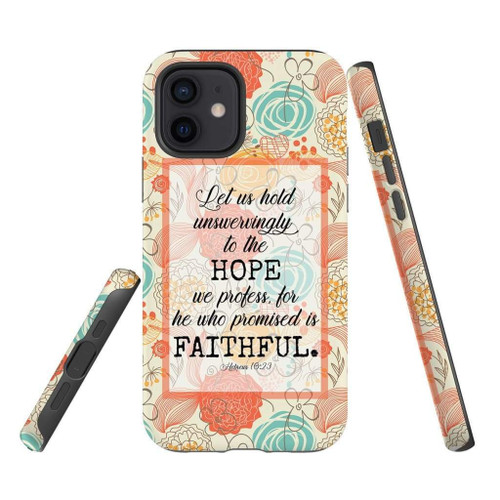 Bible verse Christian phone case, Jesus Phone case, Bible Phone cases: Hebrews 10:23 Let us hold unswervingly to the hope we profess