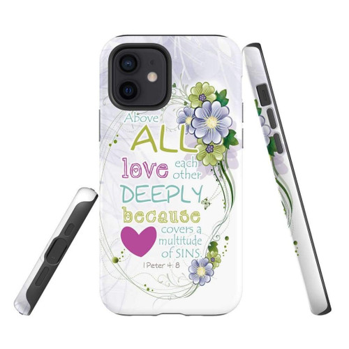 Above all love each other deeply 1 Peter 4:8 Bible verse Christian phone case, Jesus Phone case, Bible Phone case