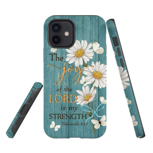 The joy of the Lord is my strength Nehemiah 8:10 daisy Christian Christian phone case, Jesus Phone case, Bible Phone case - tough case