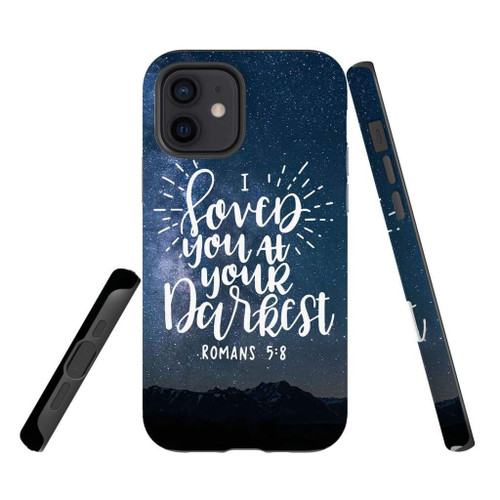 I loved you at your darkest Romans 5:8 Bible verse Christian phone case, Jesus Phone case, Bible Phone case