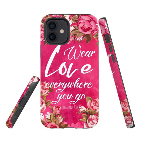 Wear love everywhere you go Colossians 3:14 Bible verse Christian phone case, Jesus Phone case, Bible Phone case