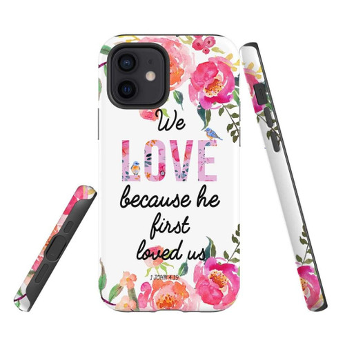 We love because He first loved us 1 John 4:19 Christian phone case, Jesus Phone case, Bible Phone case