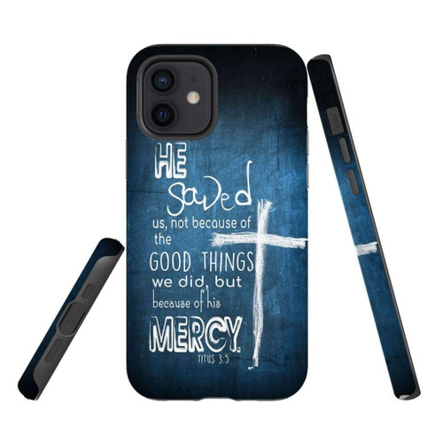 Bible verse Christian phone case, Jesus Phone case, Bible Phone cases: Titus 3:5 He saved us not because of the good things
