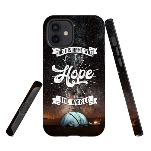 Bible verse Christian phone case, Jesus Phone case, Bible Phone cases: 12:21 His name will be the hope of all the world
