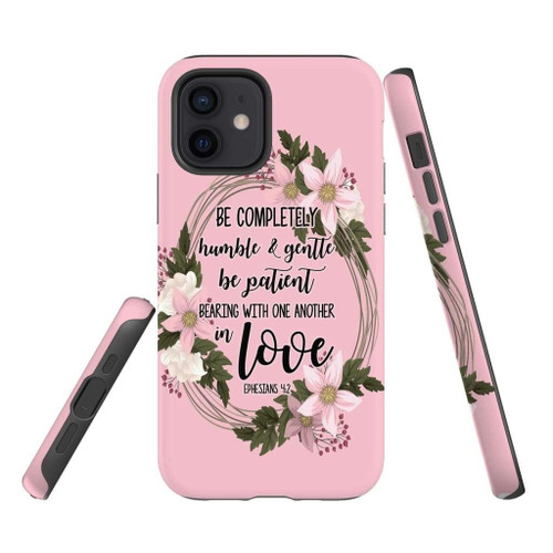 Be completely humble and gentle Ephesians 4:2 Bible verse Christian phone case, Jesus Phone case, Bible Phone case