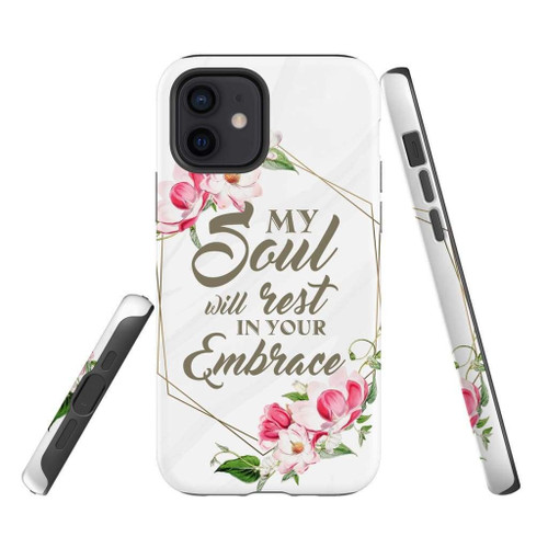My soul will rest in your embrace Christian Christian phone case, Faith phone case, Jesus Phone case, Bible Phone case