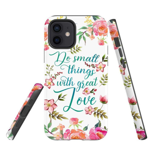 Do small things with great love Christian Christian phone case, Faith phone case, Jesus Phone case, Bible Phone case