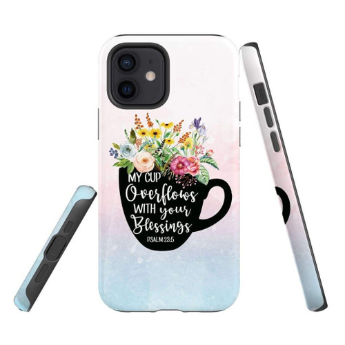 My Cup Overflows With Your Blessings Psalm 23:5 Bible Verse Christian phone case, Faith phone case, Jesus Phone case, Bible Phone case