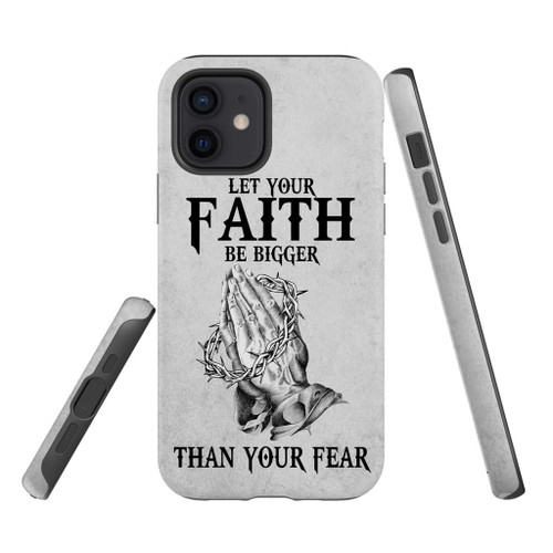 Praying Hands Christian phone case, Faith phone case, Jesus Phone case, Bible Phone case: Let your faith be bigger than your fear tough case