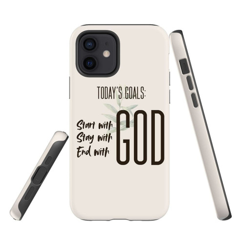 Today goal start with God stay with God end with God Christian Christian phone case, Faith phone case, Jesus Phone case, Bible Phone case - tough case