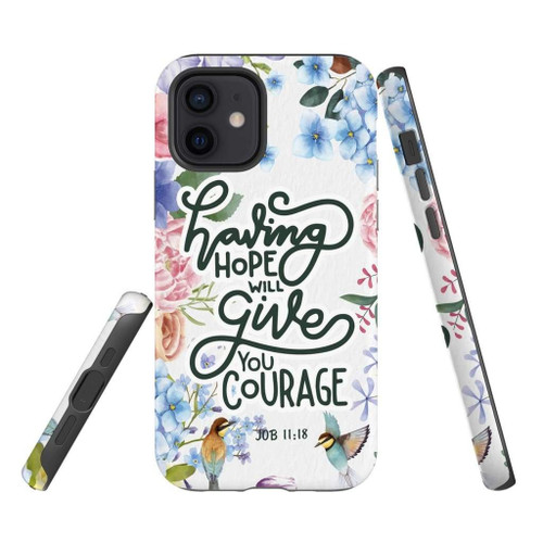 Having hope will give you courage Job 11:18 Christian phone case, Faith phone case, Jesus Phone case, Bible Phone case