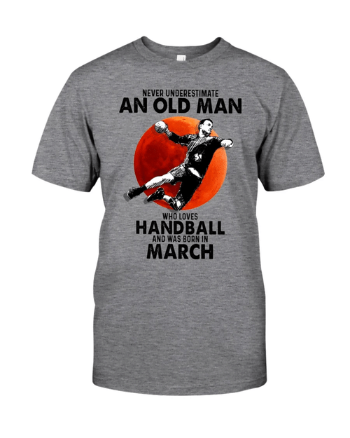 Baseball Shirt, Custom Shirt, Father's Day Gift, Never Underestimate An Old Man Who Loves Handball T-Shirt KM0306 - spreadstores