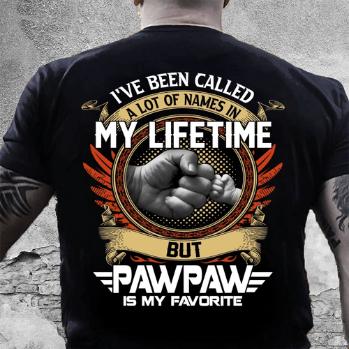Custom Shirt, I've Been Called A Lot Of Names In My Life Time But Pawpaw Is My Favorite T-Shirt HA2509 - spreadstores