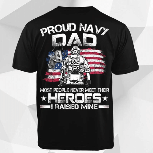 Custom Shirt, Navy Shirt, Navy Dad, Most People Never Meet Their Heroes T-Shirt KM1307 - spreadstores