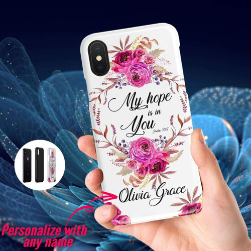 My hope is in you Psalm 39:7 personalized name iChristian phone case, Jesus Phone case, Bible Phone case