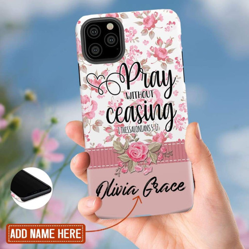 Pray without ceasing 1 Thessalonians 5:17 personalized name iChristian phone case, Jesus Phone case, Bible Phone case