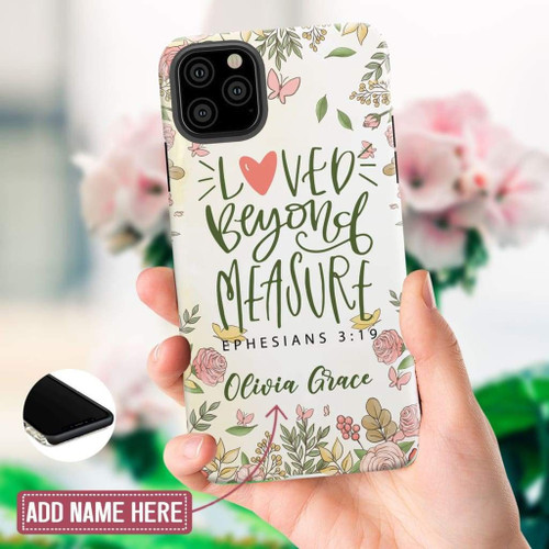 Loved Beyond Measure Ephesians 3:19 personalized name iChristian phone case, Jesus Phone case, Bible Phone case