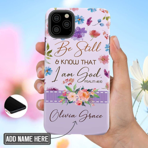 Be still and know that I am God Psalm 46:10 personalized name iChristian phone case, Jesus Phone case, Bible Phone case