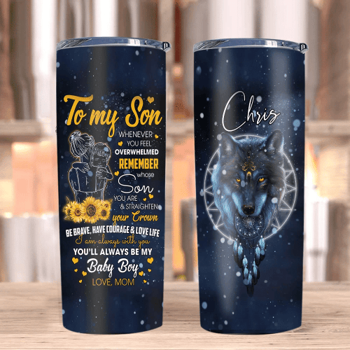 Personalized To My Son Tumbler, Birthday Gifts For Son, When Ever You Feel Wolf Stainless Steel Tumbler - Spreadstores